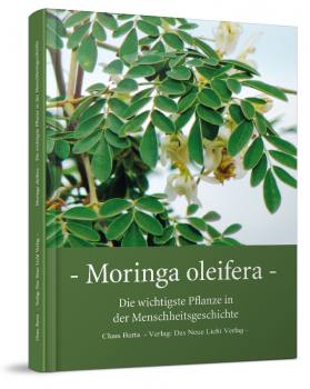 Moringa Oleifera - Die wichtigste Pflanze in der Menschheitsgeschichte